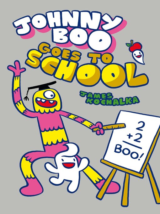 Title details for Johnny Boo Goes To School (Johnny Boo Book 13) by James Kochalka - Available